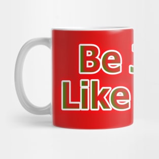 Be Jolly Like Holly Mug